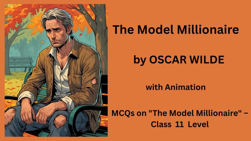 The Model Millionaire – MCQs for Class 11 (With Answers)