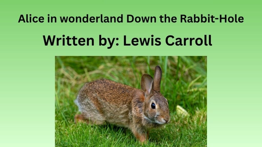 Alice in wonderland Down the Rabbit-Hole