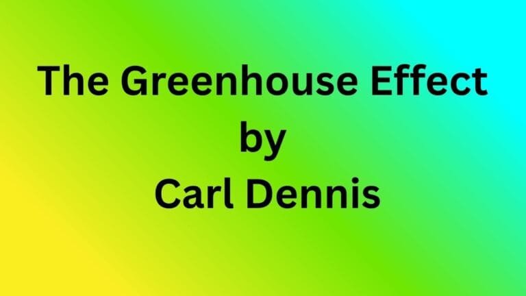 The Greenhouse Effect by Carl Dennis